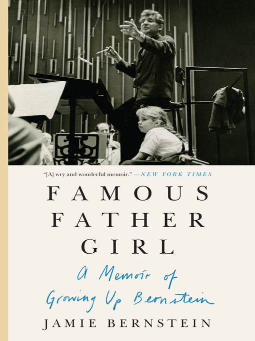 Title details for Famous Father Girl by Jamie Bernstein - Available